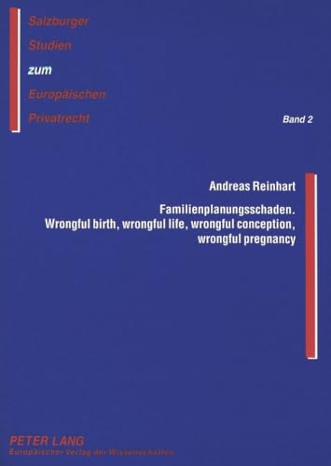 Familienplanungsschaden- Wrongful Birth, Wrongful Life, Wrongful Conception, Wrongful Pregnancy