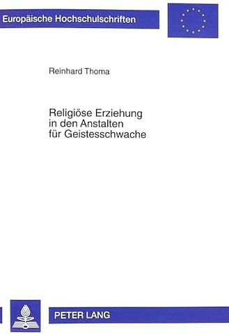 Religioese Erziehung in Den Anstalten Fuer Geistesschwache