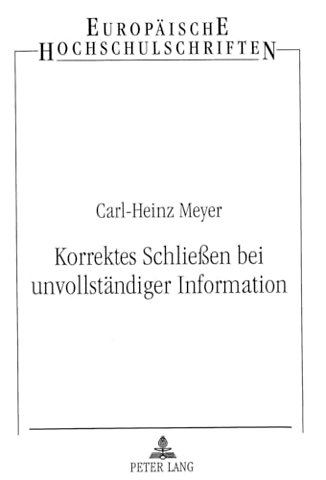 Korrektes Schlieen bei unvollstaendiger Information