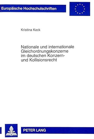 Nationale Und Internationale Gleichordnungskonzerne Im Deutschen Konzern- Und Kollisionsrecht