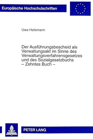 Der Ausfuehrungsbescheid ALS Verwaltungsakt Im Sinne Des Verwaltungsverfahrensgesetzes Und Des Sozialgesetzbuchs - Zehntes Buch -
