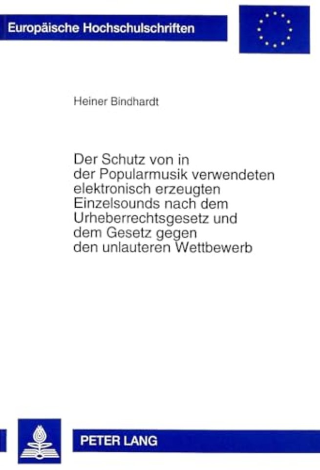 Der Schutz Von in Der Popularmusik Verwendeten Elektronisch Erzeugten Einzelsounds Nach Dem Urheberrechtsgesetz Und Dem Gesetz Gegen Den Unlauteren Wettbewerb