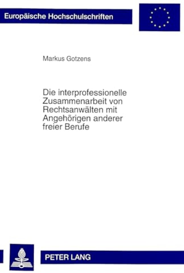 Die Interprofessionelle Zusammenarbeit Von Rechtsanwaelten Mit Angehoerigen Anderer Freier Berufe