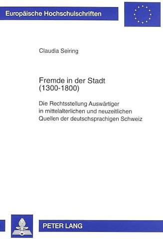 Fremde in Der Stadt (1300-1800)