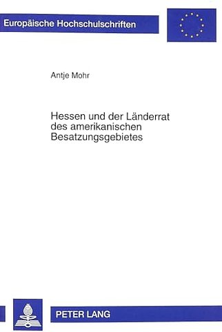 Hessen Und Der Laenderrat Des Amerikanischen Besatzungsgebietes