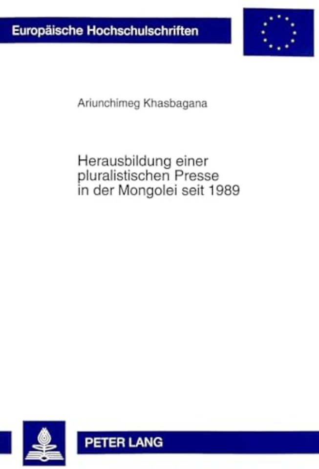 Herausbildung Einer Pluralistischen Presse in Der Mongolei Seit 1989