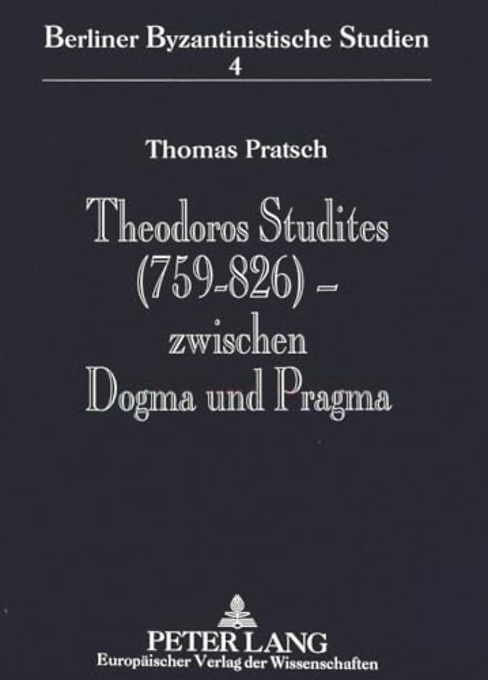 Theodoros Studites (759-826) - Zwischen Dogma Und Pragma