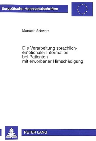 Die Verarbeitung Sprachlich-Emotionaler Information Bei Patienten Mit Erworbener Hirnschaedigung