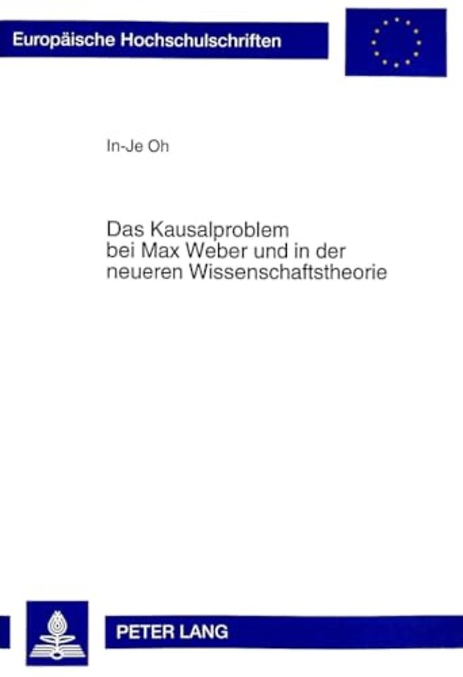 Das Kausalproblem Bei Max Weber Und in Der Neueren Wissenschaftstheorie