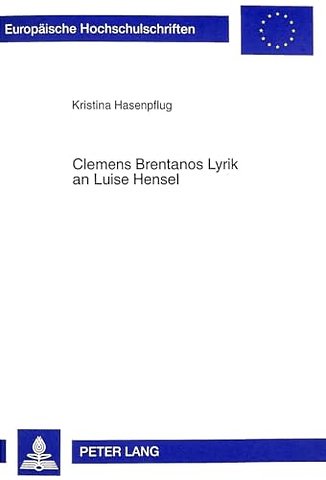 Clemens Brentanos Lyrik an Luise Hensel