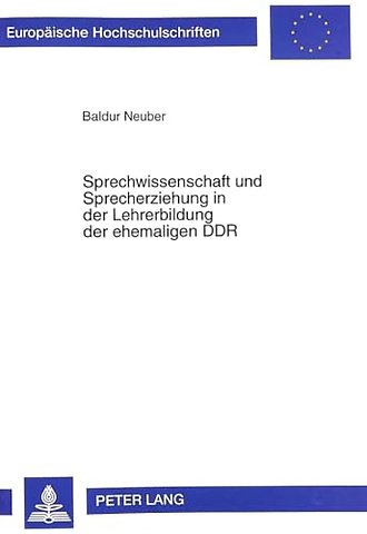 Sprechwissenschaft Und Sprecherziehung in Der Lehrerbildung Der Ehemaligen Ddr