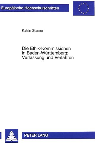 Die Ethik-Kommissionen in Baden-Wuerttemberg: Verfassung Und Verfahren