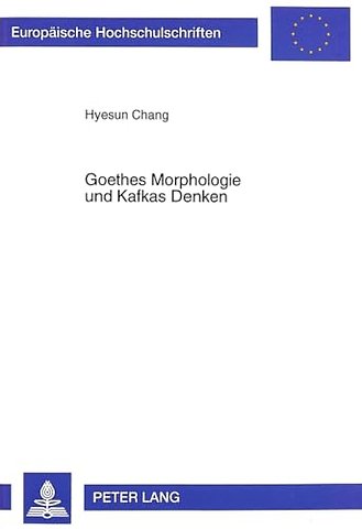 Goethes Morphologie Und Kafkas Denken