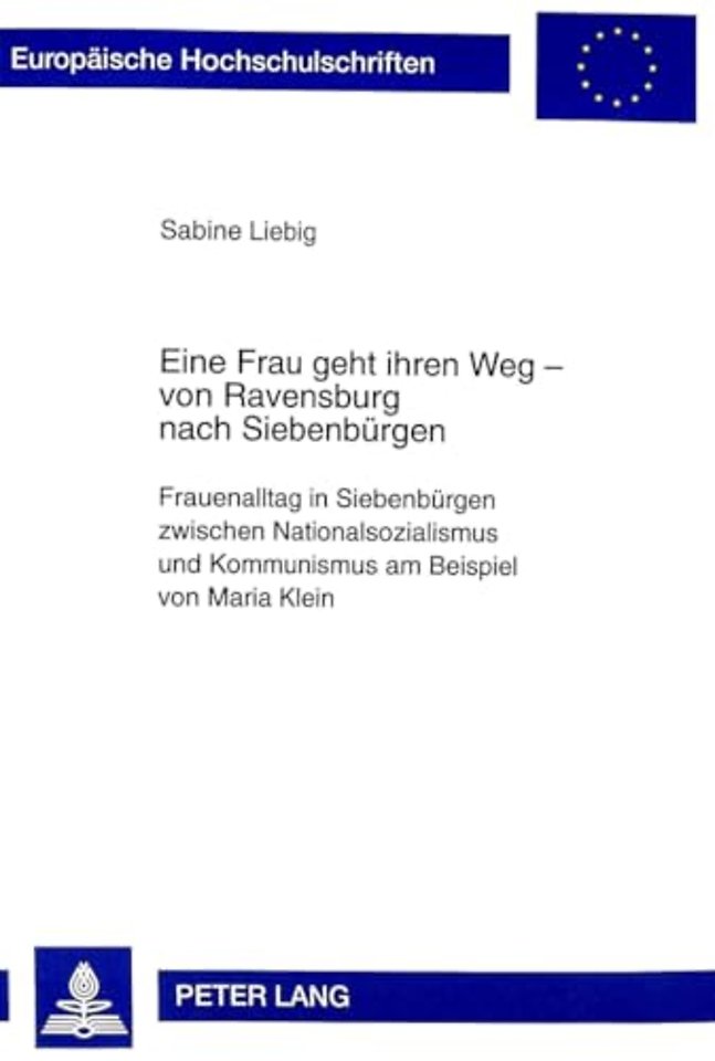 Eine Frau Geht Ihren Weg - Von Ravensburg Nach Siebenbuergen