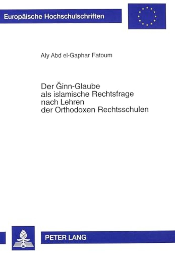 Der Ginn-Glaube als islamische Rechtsfrage nach Lehren der Orthodoxen Rechtsschulen