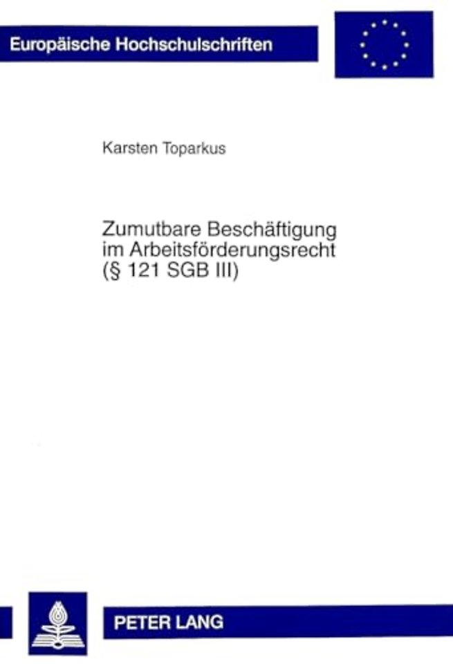 Zumutbare Beschaeftigung Im Arbeitsfoerderungsrecht ( 121 Sgb III)
