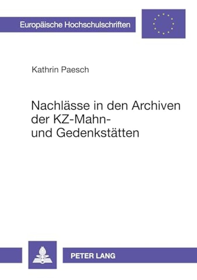 Nachlaesse in Den Archiven Der Kz-Mahn- Und Gedenkstaetten