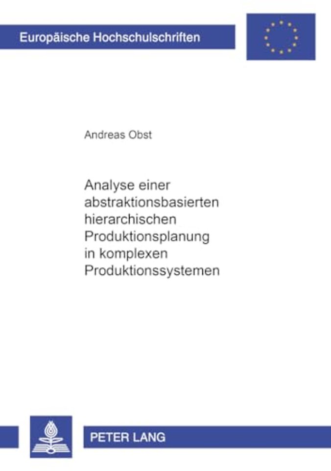 Analyse Einer Abstraktionsbasierten Hierarchischen Produktionsplanung in Komplexen Produktionssystemen