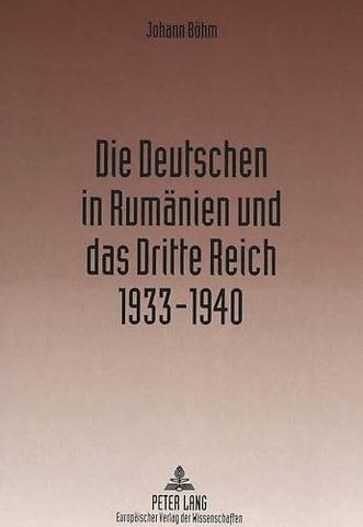 Die Deutschen in Rumaenien Und Das Dritte Reich 1933-1940