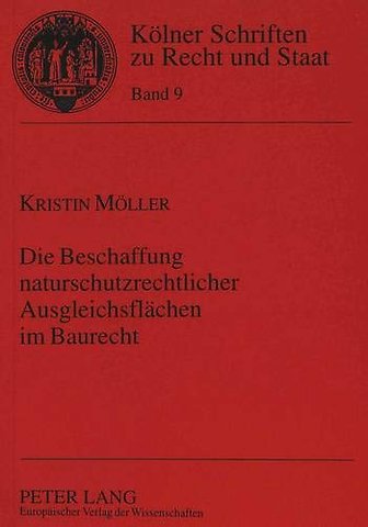 Die Beschaffung naturschutzrechtlicher Ausgleichsflaechen im Baurecht