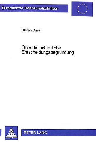 Ueber die richterliche Entscheidungsbegruendung