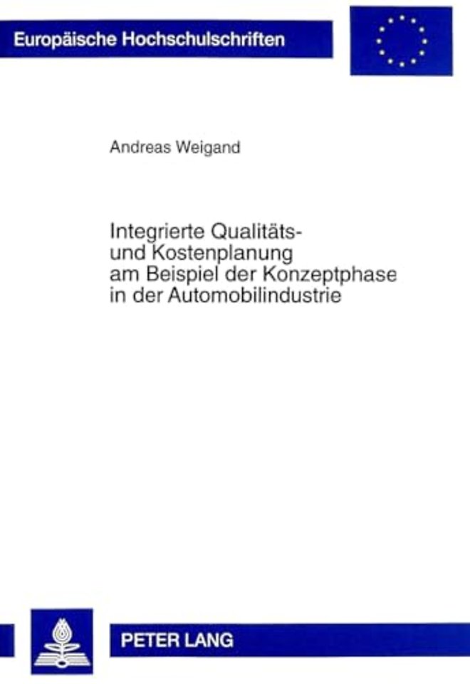 Integrierte Qualitaets- Und Kostenplanung Am Beispiel Der Konzeptphase in Der Automobilindustrie