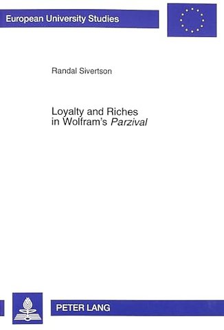 Loyalty and Riches in Wolfram's "Parzival"