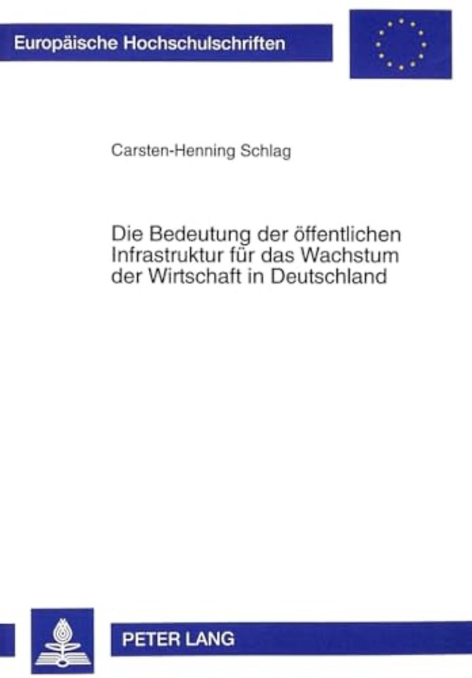 Die Bedeutung Der Oeffentlichen Infrastruktur Fuer Das Wachstum Der Wirtschaft in Deutschland