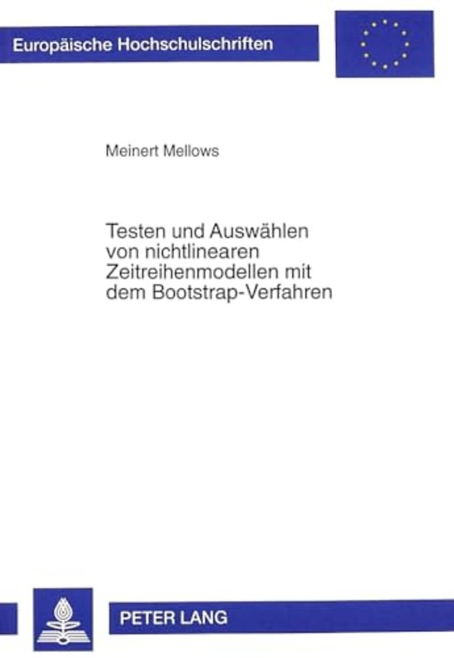 Testen und Auswaehlen von nichtlinearen Zeitreihenmodellen mit dem Bootstrap-Verfahren