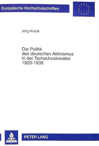 Die Politik Des Deutschen Aktivismus in Der Tschechoslowakei 1920-1938