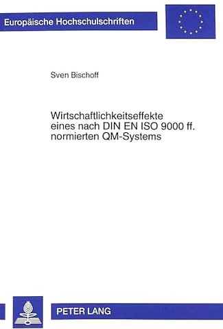 Wirtschaftlichkeitseffekte eines nach DIN EN ISO 9000 ff. normierten QM-Systems