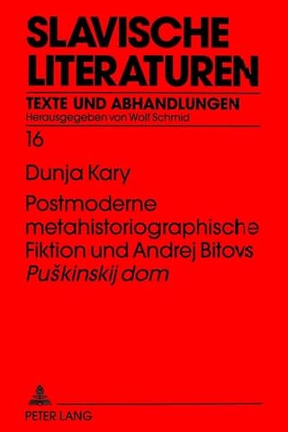 Postmoderne Metahistoriographische Fiktion Und Andrej Bitovs «Puskinskij Dom»