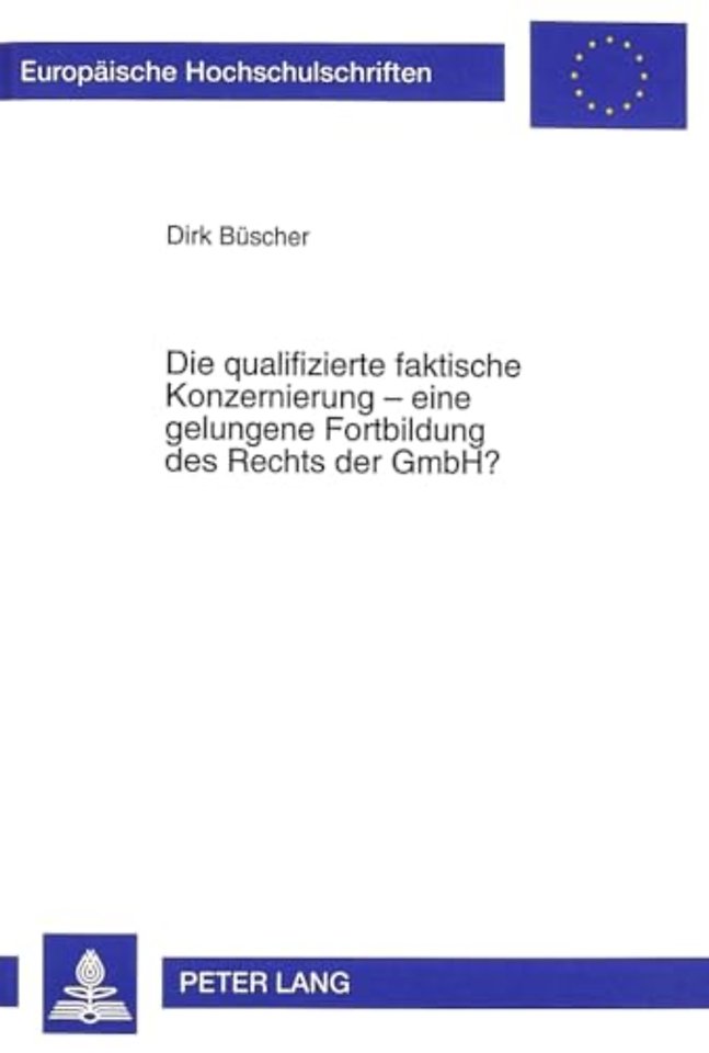 Die Qualifizierte Faktische Konzernierung - Eine Gelungene Fortbildung Des Rechts Der Gmbh?