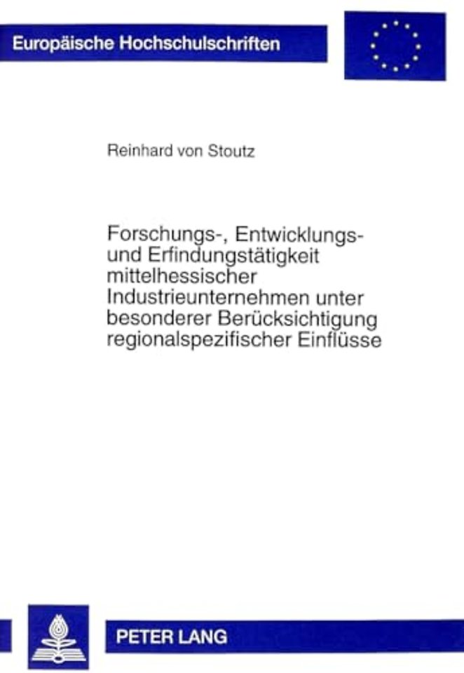 Forschungs-, Entwicklungs- Und Erfindungstaetigkeit Mittelhessischer Industrieunternehmen Unter Besonderer Beruecksichtigung Regionalspezifischer Einfluesse