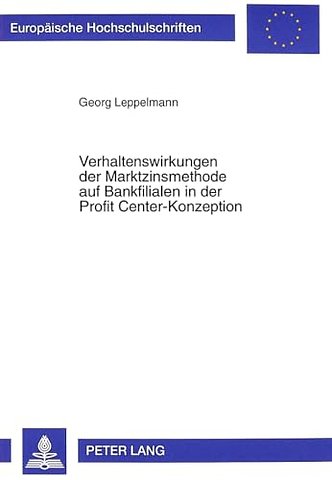 Verhaltenswirkungen der Marktzinsmethode auf Bankfilialen in der Profit Center-Konzeption