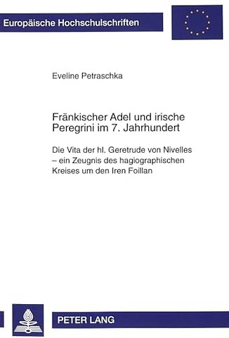 Fraenkischer Adel Und Irische Peregrini Im 7. Jahrhundert
