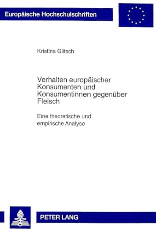 Verhalten europaeischer Konsumenten und Konsumentinnen gegenueber Fleisch