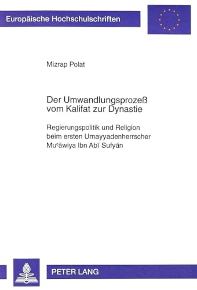 Der Umwandlungsprozeß Vom Kalifat Zur Dynastie