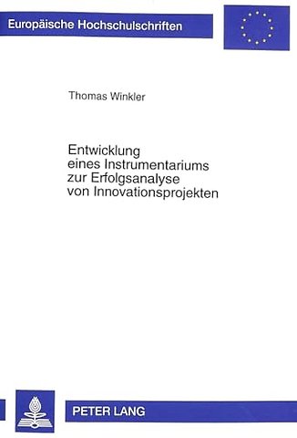 Entwicklung Eines Instrumentariums Zur Erfolgsanalyse Von Innovationsprojekten