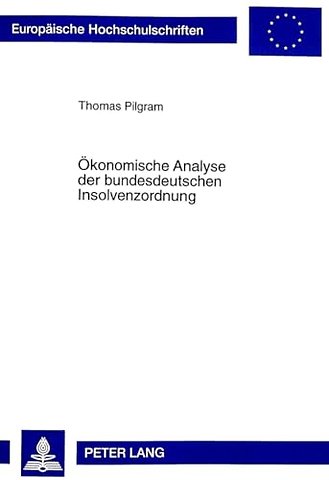 Oekonomische Analyse Der Bundesdeutschen Insolvenzordnung