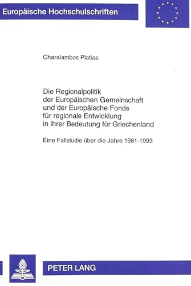 Die Regionalpolitik Der Europaeischen Gemeinschaft Und Der Europaeische Fonds Fuer Regionale Entwicklung in Ihrer Bedeutung Fuer Griechenland