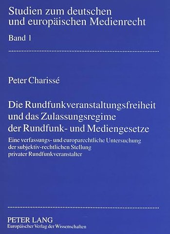 Die Rundfunkveranstaltungsfreiheit und das Zulassungsregime der Rundfunk- und Mediengesetze