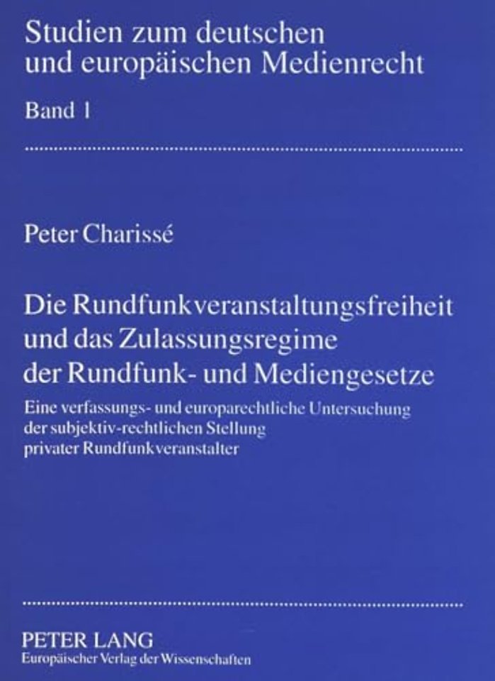 Die Rundfunkveranstaltungsfreiheit und das Zulassungsregime der Rundfunk- und Mediengesetze