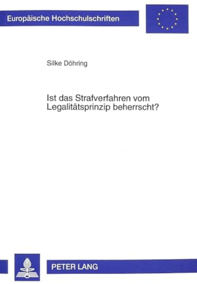 Ist Das Strafverfahren Vom Legalitaetsprinzip Beherrscht?