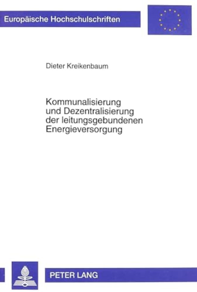 Kommunalisierung Und Dezentralisierung Der Leitungsgebundenen Energieversorgung