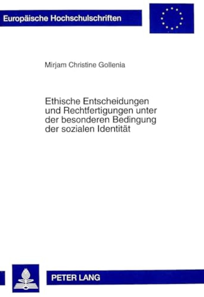 Ethische Entscheidungen Und Rechtfertigungen Unter Der Besonderen Bedingung Der Sozialen Identitaet