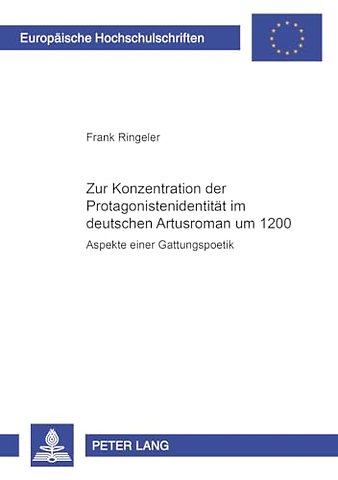 Zur Konzeption der Protagonistenidentitaet im deutschen Artusroman um 1200