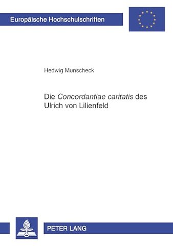 Die «Concordantiae caritatis» des Ulrich von Lilienfeld