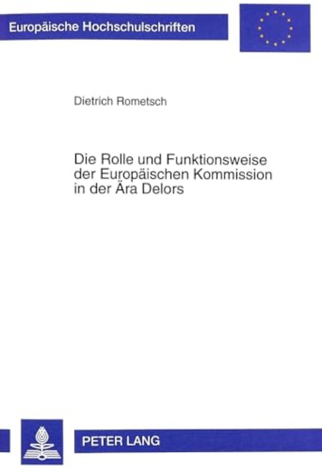 Die Rolle Und Funktionsweise Der Europaeischen Kommission in Der Aera Delors
