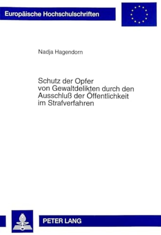 Schutz Der Opfer Von Gewaltdelikten Durch Den Ausschluß Der Oeffentlichkeit Im Strafverfahren